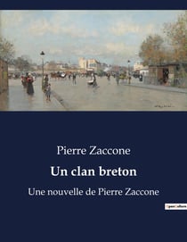Un clan breton : Une nouvelle de Pierre Zaccone