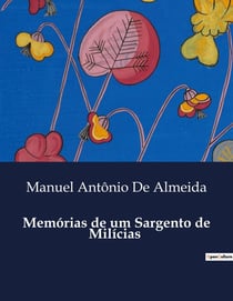 Memórias de um Sargento de Milicias : Um Retrato da Sociedade Carioca do Século XIX