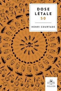 Dose letale 50 - henri courtade
