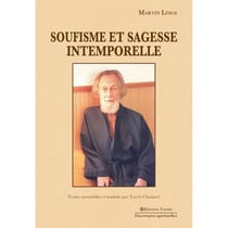 Soufisme et sagesse intemporelle : Textes rassemblés et traduits par Tayeb Chouiref