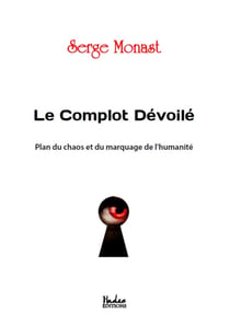 Le complot dévoilé - plan du chaos et du marquage de l'humanité