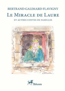 Le miracle de laure - et autres contes de familles