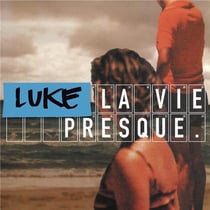 La vie presque