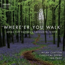 Where'er you walk, arias pour le ténor préféré de Haendel