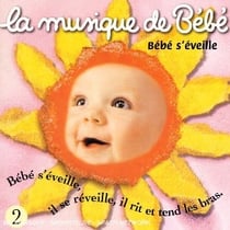 La musique de bébé / Bébé s'éveille /vol.2