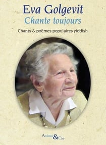Eva Golgevit chante toujours : chants & poemes populaires yiddish