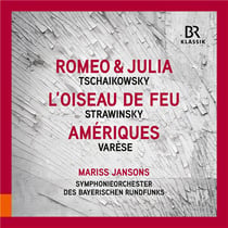 Tchaikovsky : Romeo et Juliette - Stravinsky : L'Oiseau de feu - Varèse : Amériques