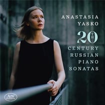 Sonates Russes pour piano du XXème siècle - Anastasia Yasko