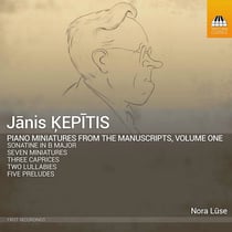 Kepitis, Janis : Intégrale de la Musique pour Piano - Vol.1