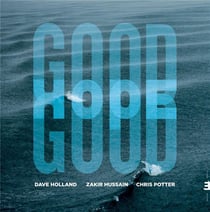 Good hope / Dave Holland, Zakir Hussain & Chris Potter