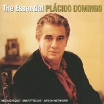 The Essential : Plácido Domingo