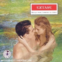 Extase : Musique Pour L'harmonie Du Couple