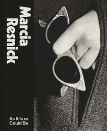 Marcia resnick : as it is or could be