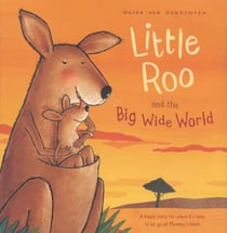 LITTLE ROO AND THE BIG WIDE WORLD