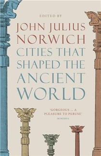 Cities that shaped the ancient world