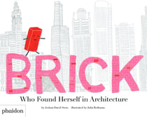 BRICK - WHO FOUND HERSELF IN ARCHITECTURE