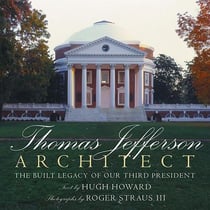 Thomas jefferson: architect the built legacy of our third president