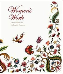 Women's work: embroidery in colonial boston