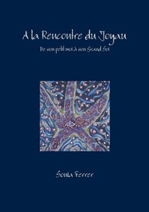 À la rencontre du joyau - de son petit moi à son grand soi