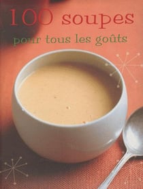 100 soupes pour tous les goûts