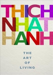 The Art of Living : mindful techniques for peaceful living from one of the world's most revered spiritual leaders