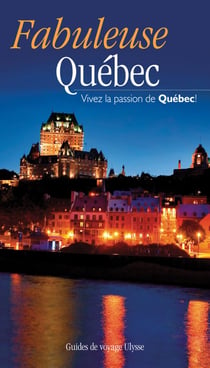 Fabuleuse québec - vivez la passion de québec !