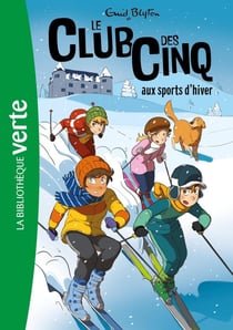 Le Club des Cinq (nouvelle édition), Tome 09 - Le Club des Cinq aux sports d'hiver
