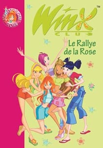 Winx Club 06 - Le Rallye de la Rose