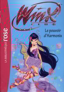 Winx club t.48 - le pouvoir d'harmonix