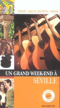 Un grand week-end : Séville