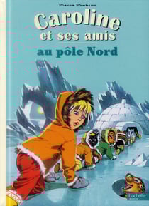 Caroline et ses amis au pôle nord