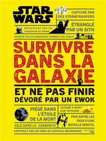 Survivre dans la galaxie Star Wars - et ne pas être dévoré par un Ewok