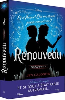 Disney - twisted tale - renouveau - et si Anna et Elsa ne s'étaient jamais rencontrées ?