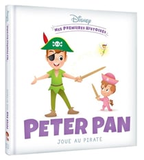 Mes premières histoires : Peter Pan joue au pirate
