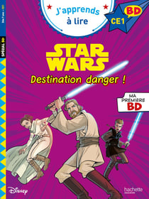 J'apprends à lire avec les grands classiques Disney : BD - CE1 - Star Wars : destination danger !