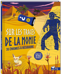 Sur les traces de la momie - 36 énigmes à résoudre