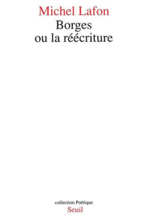 POETIQUE : Borges ou la réecriture