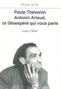 Antonin Artaud, ce désespéré qui vous parle