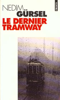 Le dernier tramway. nouvelles de l'exil et de l'amour