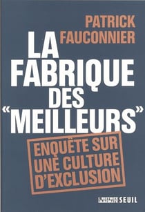 La fabrique des "meilleurs" - enquête sur une culture d'exclusion