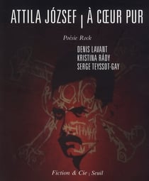 Attila Jozsef/À coeur pur