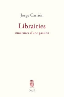 Librairies - itinéraires d'une passion