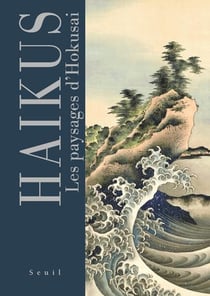 Haïkus - les paysages d'Hokusai
