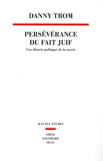 Persévérance du fait juif - une théorie politique de la survie