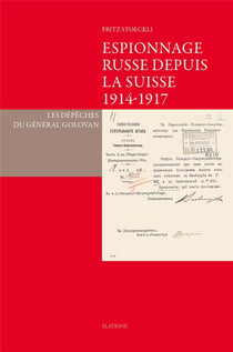 Espionnage Russe depuis la Suisse 1914-1917
