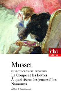 Un spectacle dans un fauteuil - la coupe et les lèvres - à quoi rêvent les jeunes filles - Namouna