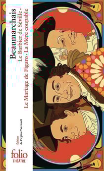 Le Barbier de Séville, Le Mariage de Figaro, La Mère coupage : La Trilogie de Figaro