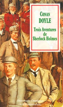 Trois aventures de Sherlock Holmes : un scandale en Bohème, la ligue des rouquins, ruban mouchete