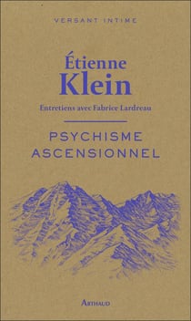 Psychisme ascensionnel - entretiens avec Fabrice Lardreau