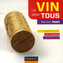 Le vin pour tous - le comprendre, le choisir, l'apprécier (2e édition)